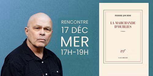 Rencontre-D\u00e9dicace \u00b7 Pierre Jourde \u00b7 La marchande d'oublies