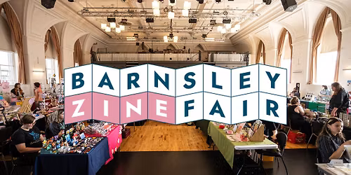 BARNSLEY ZINE FAIR
