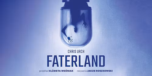 Faterland | re\u017c. Jakub Roszkowski | polska prapremiera
