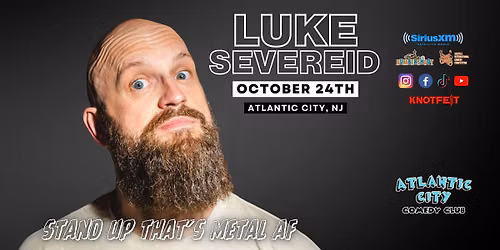 LUKE SEVEREID in Atlantic City, NJ  \/ "Stand UP that's Metal AF"