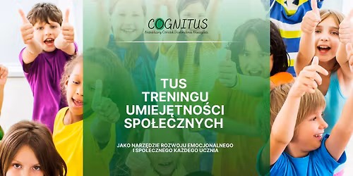 TUS \u2013 trening umiej\u0119tno\u015bci spo\u0142ecznych jako narz\u0119dzie rozwoju emocjonalnego i spo\u0142ecznego -Warszawa