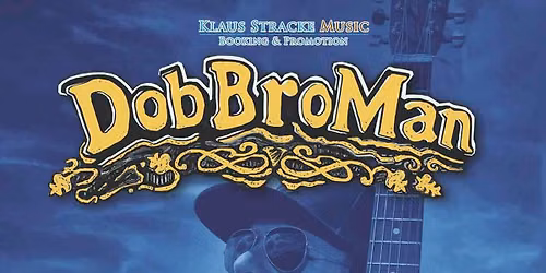 DobBroMan  Fr. 19. JUNE 2026 \/ BAD BR\u00dcCKENAU im Dahlia & Clover