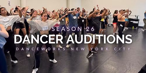 Dancer Auditions - DanceWorks New York City - Season 26