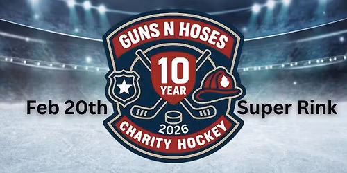 10th Annual Guns N Hoses Charity Hockey Classic
