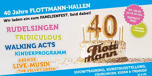 40 JAHRE FLOTTMANN-HALLEN \u2013 FAMILIENFEST