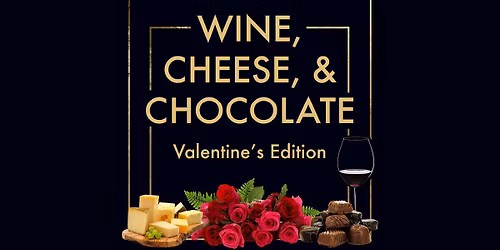 Wine Cheese & Chocolate Valentine's Edition | Feb 14, 7pm in DTLA
