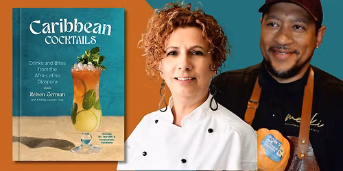 Caribbean Cocktails | An Evening with Nelson German & Andr\u00e9a Lawson Gray