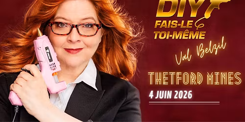 Val Belzil - DIY, Fais-le toi-m\u00eame - Thetford Mines