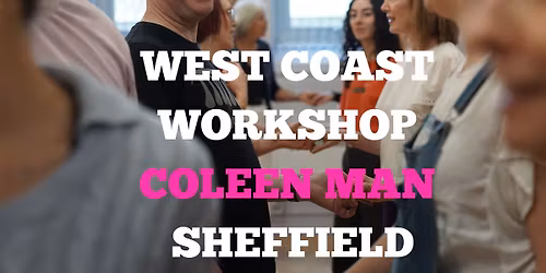 \ud83c\udfb6 West Coast Swing Workshop with Coleen Man \u2013 Sheffield | Sunday 14th December \ud83d\udc83\ud83d\udd7a