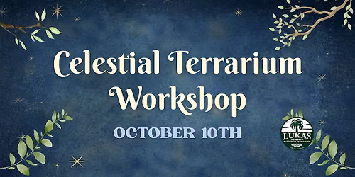 Celestial Terrarium Workshop by Lukas Nursery