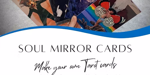 Soul Mirrors: Collage Oracle Card Making Group