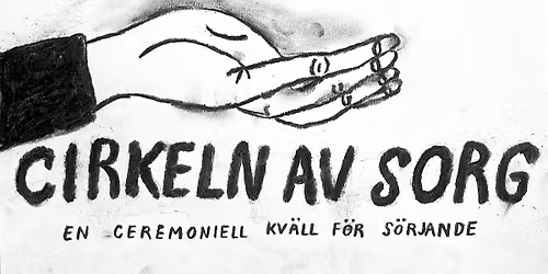 CIRKELN AV SORG - en ceremoniell kv\u00e4ll f\u00f6r s\u00f6rjande
