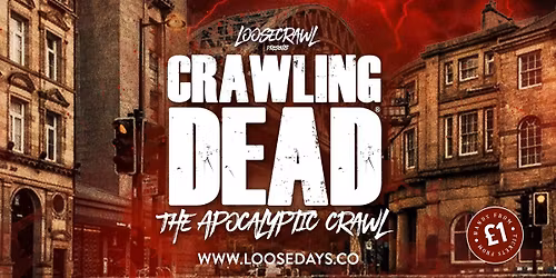 \ud83d\ude08 LOOSECRAWL PRESENTS THE CRAWLING DEAD - 5000 ZOMBIE APOCALYPTIC CRAWL \ud83d\ude08 END DESTINATION DIGITAL HAUNTED WAREHOUSE \/\/ 28th OCTOBER 2025