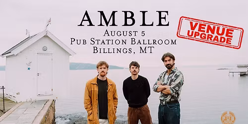 LOW TICKETS - Amble (Moved into Ballroom)