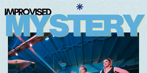 Improvised Mystery Hour--April Edition