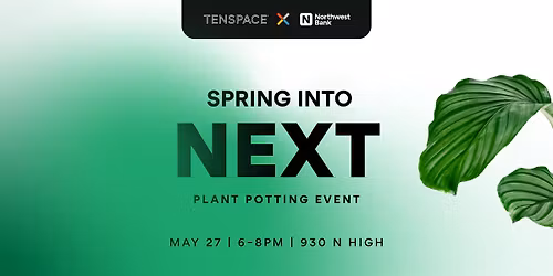 Spring Into Next: A Plant Potting Event at TENSPACE