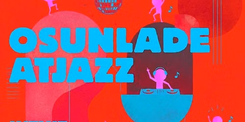Osunlade\/Atjazz at Herd Support from The Journey Men, Kyri, Ituit  and George James