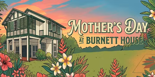 Mother\u2019s Day at Burnett House