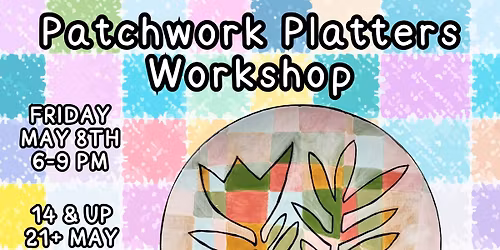 Patchwork Platters Workshop