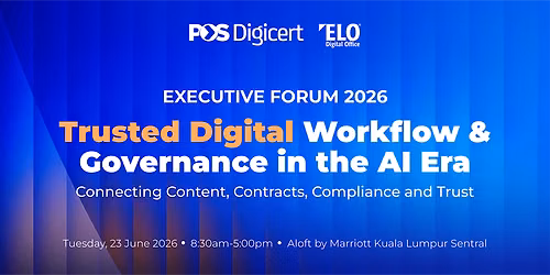EXECUTIVE FORUM 2026 :Trusted Digital Workflow & Governance in the AI Era