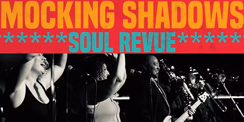 Mocking Shadows Soul Shakedown Party - The Quonset @ The Crossroads