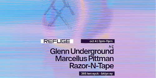 Refuge Sunday Daytime: Marcellus Pittman, Glenn Underground, Razor-N-Tape