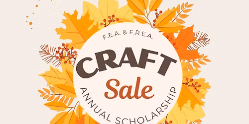 F.E.A. Annual Scholarship Craft Sale