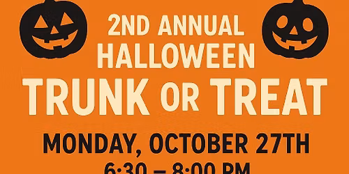 \ud83c\udf83 2nd Annual Halloween Trunk or Treat \ud83c\udf83