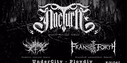 NocturN (RO) | Fransis Forth ( BG) | Slaughtgods (BG\/Chile)