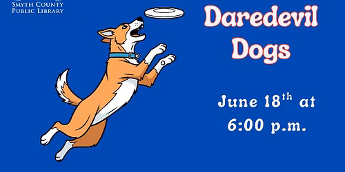 Free Family Fun #2: Daredevil Dogs!