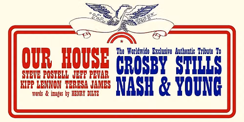 Our House - The Music of Crosby, Stills, Nash, and Young at The Ingersoll