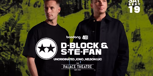 D-Block & S-te-fan - The Palace Theatre
