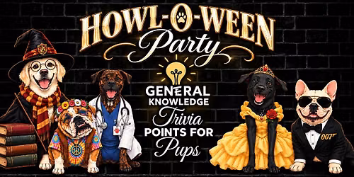 General Knowledge Trivia- POINTS 4 PUPS NIGHT + HOWLOWEEN PARTY