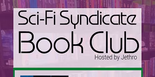 Sci-Fi Syndicate Book Club with Jethro 
