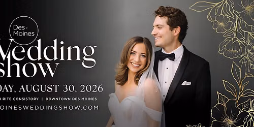 Des Moines Wedding Show - August 30th, 2026