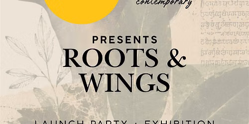 Roots & Wings Opening Night| Indian Yellow Contemporary Launch Party