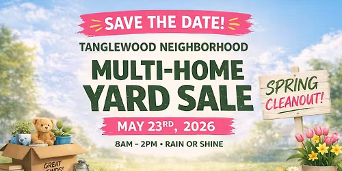 Tanglewood Neighborhood Multi-Home Yard Sale \u2013 May 23 2026