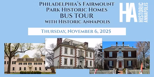 Philadelphia\u2019s Fairmount Park Historic Homes \u2013 Bus Tour with Historic Annapolis