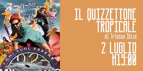 Il Quizzettone Tropicale di Trincea Ibiza