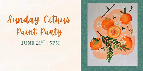 Sunday Citrus Paint Party