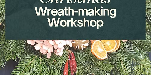 Christmas Wreath-making Workshop December 2025