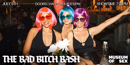 Museum of Sex presents: The Bad Bitch Bash