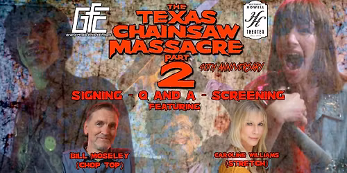 THE TEXAS CHAINSAW MASSACRE 2 40TH ANNIVERSARY with Bill Moseley & Caroline Williams