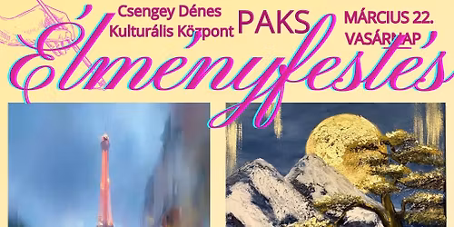 Élményfestés Pakson a Csengeyben március 22-én
