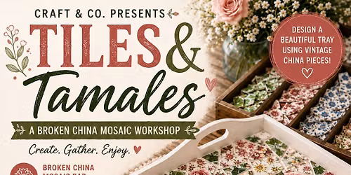 \ud83c\udf3d\ud83e\udde9 TILES & TAMALES \ud83e\udde9\ud83c\udf3d
