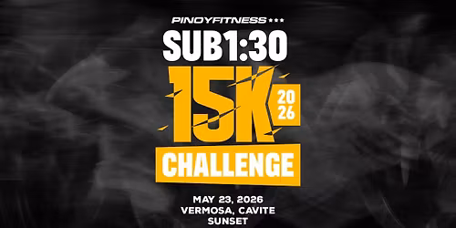 Pinoy Fitness SUB1:30 15K Challenge (Vermosa)
