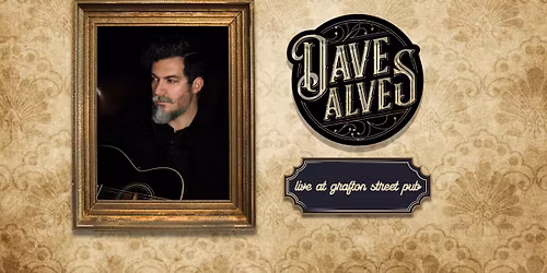 Dave Alves at Grafton Street Pub
