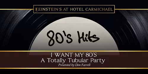I WANT MY 80'S! A Totally Tubular Party!