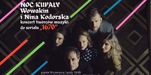\u201eNoc Kupa\u0142y\u201d koncert zespo\u0142u Wowakin i Niny Kodorskiej