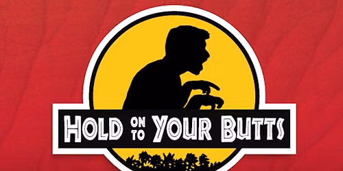 Hold On To Your Butts